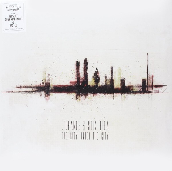 L'Orange & Stik Figa – The City Under The City LP
